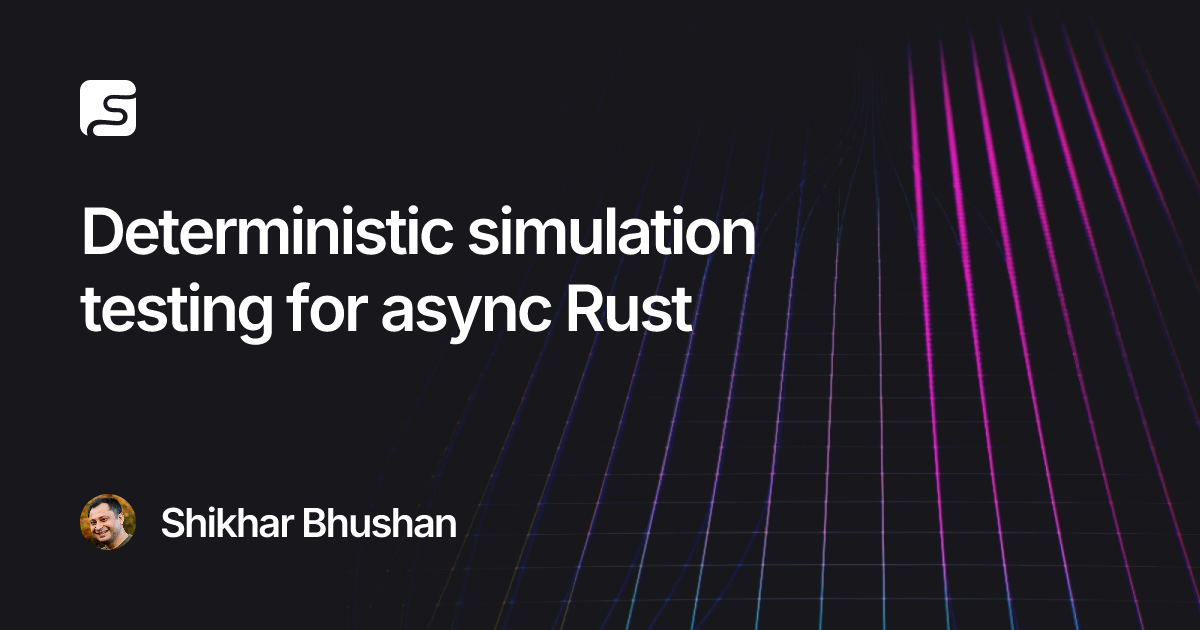Deterministic simulation testing for async Rust